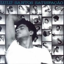 Lulu Santos : Satisfação